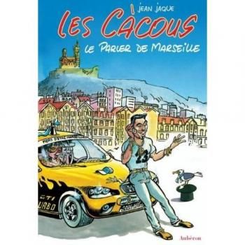 Les Càcous : Le parler de Marseille