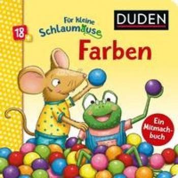 Braun, Christina: Duden 18+: Für kleine Schlaumäuse: Farben (Lustiges Mitmach-Buch für die Kleinsten)