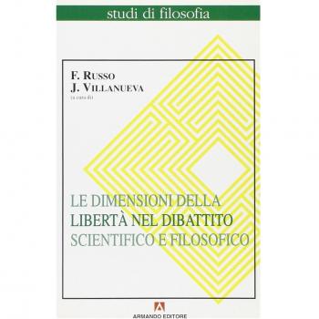 Le dimensioni della libertà nel dibattito scientifico e filosofico