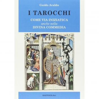 I tarocchi. Come via iniziatica anche nella Divina commedia