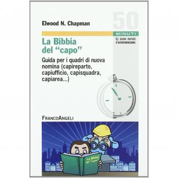 La Bibbia del capo. Guida per i quadri di nuova nomina