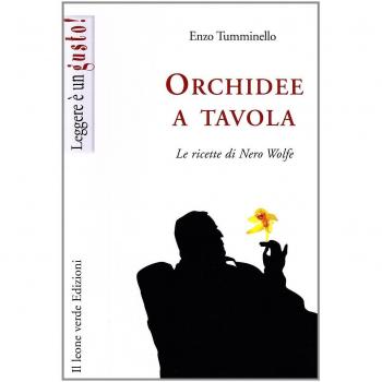 Orchidee a tavola. Le ricette di Nero Wolfe