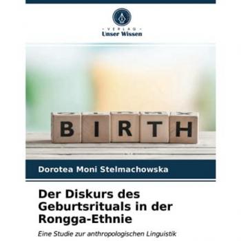 Der Diskurs des Geburtsrituals in der Rongga-Ethnie: Eine Studie zur anthropologischen Linguistik