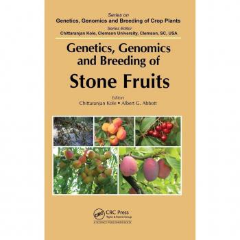 Genetics, Genomics and Breeding of Stone Fruits (Genetics, Genomics and Breeding of Crop Plants)