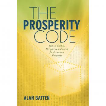 The Prosperity Code: How to Find It, Decipher It and Use It for Permanent Prosperity