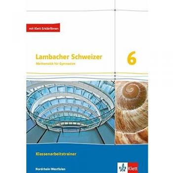 Lambacher Schweizer Mathematik 6. Ausgabe Nordrhein-Westfalen: Klassenarbeitstrainer. Schülerheft mit Lösungen Klasse 6