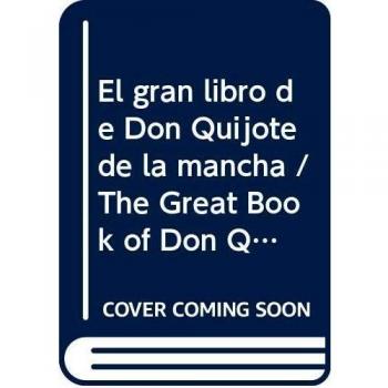 El Gran Libro De Don Quijote De La Mancha, Coleccion El Gran Libro De...