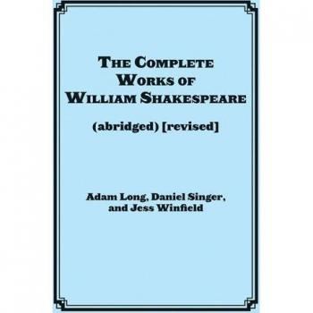 The Complete Works of William Shakespeare (Abridged) [Revised]: Actor's Edition