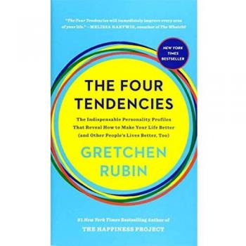 The Four Tendencies: The Indispensable Personality Profiles That Reveal How to Make Your Life Better (and Other People's Lives Better, Too)