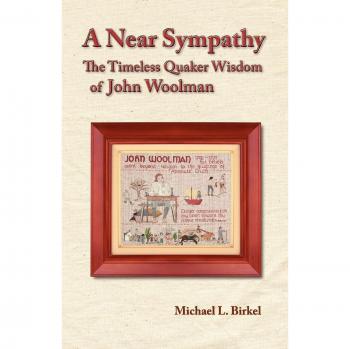 A Near Sympathy: The Timeless Quaker Wisdom of John Woolman