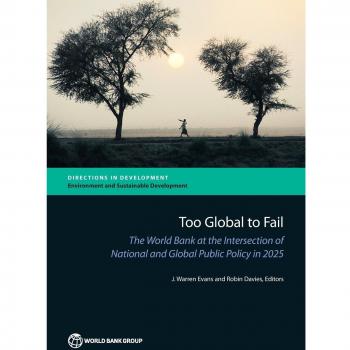 Too Global to Fail: The World Bank at the Intersection of National and Global Public Policy in 2025
