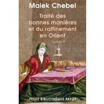 Traité des bonnes manières et du raffinement en Orient : Tome 2