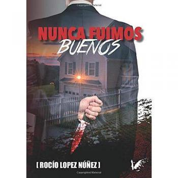 Nunca fuimos buenos
