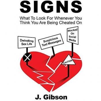 Signs: What To Look For Whenever You Think You Are Being Cheated On