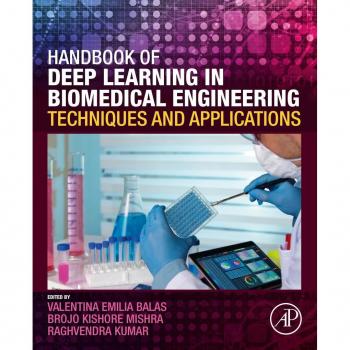 Handbook of Deep Learning in Biomedical Engineering