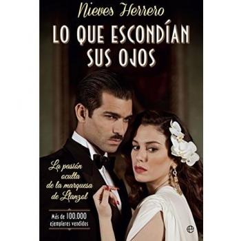 Lo que escondían sus ojos La pasión oculta de la marquesa de Llanzol