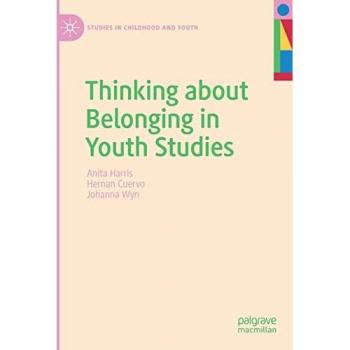 Thinking about Belonging in Youth Studies (Studies in Childhood and Youth)