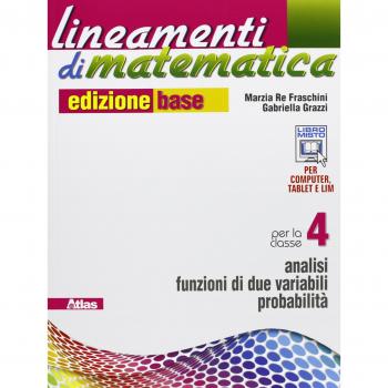 Lineamenti di matematica. Ediz. base. Per le Scuole superiori. Con e-book. Con espansione online. Analisi funzioni di due variabili-Probabilità