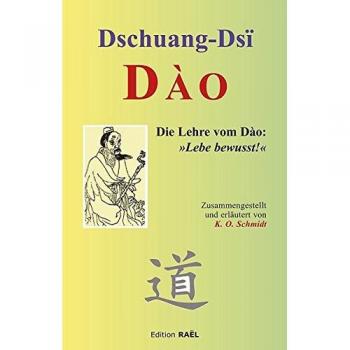 DAO: Die Lehre vom Dào: Lebe bewusst!