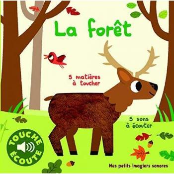 La forêt : 5 matières à toucher, 5 sons à écouter