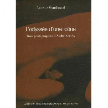 L'odyssée d'une icône: Trois photographies d'andré Kertész