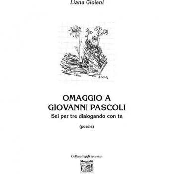 Omaggio a Giovanni Pascoli. Sei per tre dialogando con te