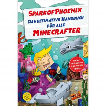 FISCHER Sauerländer SparkofPhoenix: Das ultimative Handbuch für alle Minecrafter