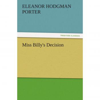 Miss Billy's Decision (TREDITION CLASSICS)