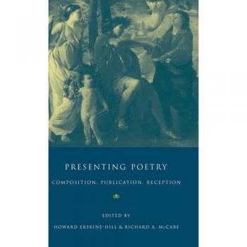 Presenting Poetry: Composition, Publication, Reception