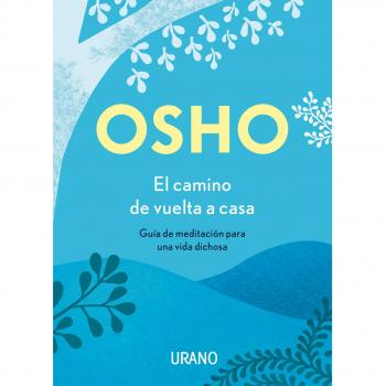 El camino de vuelta a casa: Guía de meditación para una vida dichosa (Tapa blanda).