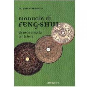 Manuale di feng-shui. Vivere in armonia con la terra