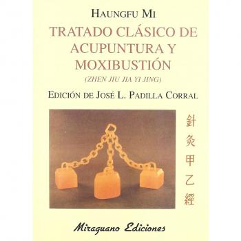 Tratado Clasico De Acupuntura Y Moxibustion ((zhen Jiu Jia Yi Jing)