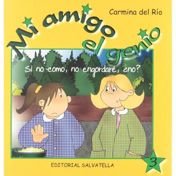 Mi amigo el genio 3: Si no como,no engordaré,¿no? (Tapa blanda).