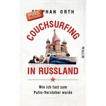 Couchsurfing in Russland: Wie ich fast zum Putin-Versteher wurde