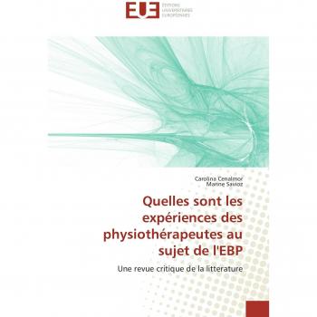 Quelles sont les expériences des physiothérapeutes au sujet de l'EBP: Une revue critique de la litterature