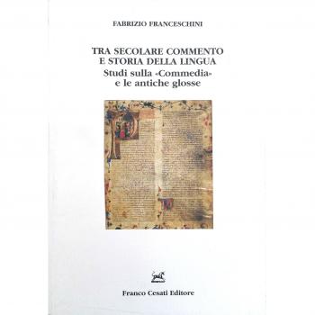 Tra secolare commento e storia della lingua. Studi sulla «Commedia» e le antiche glosse