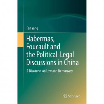 Habermas, Foucault and the Political-Legal Discussions in China