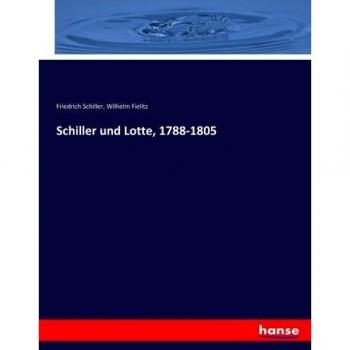 Schiller und Lotte, 1788-1805