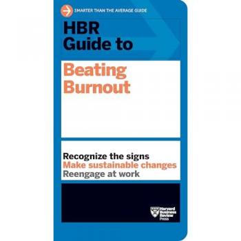 HBR Guide to Beating Burnout