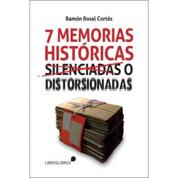 Siete memorias históricas silenciadas o distorsionadas (Tapa blanda).