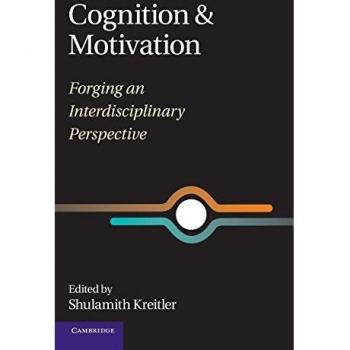 Cognition and Motivation: Forging an Interdisciplinary Perspective