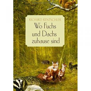 Wo Fuchs und Dachs zuhause sind