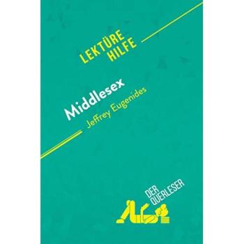 Middlesex von Jeffrey Eugenides (Lektürehilfe) : Detaillierte Zusammenfassung, Personenanalyse und Interpretation