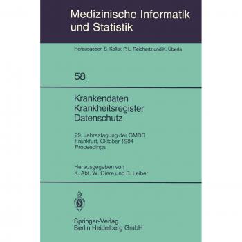 Krankendaten Krankheitsregister Datenschutz: 29. Jahrestagung der GMDS Frankfurt, 10.-12. Oktober 1984 Proceedings