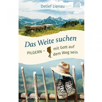Detlef Lienau Das Weite Suchen: Pilgern