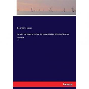 Narrative of a Voyage to the Polar Sea During 1875-76 in H.M. Ships 'Alert' and 'Discovery': Vol. 2
