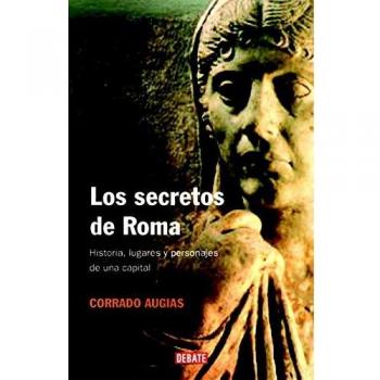 Secretos de roma, los historias, lugares y personajes de una capital
