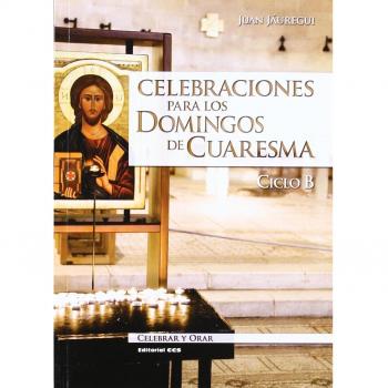CELEBRACIONES PARA LOS DOMINGOS DE CUARESMA CICLO B