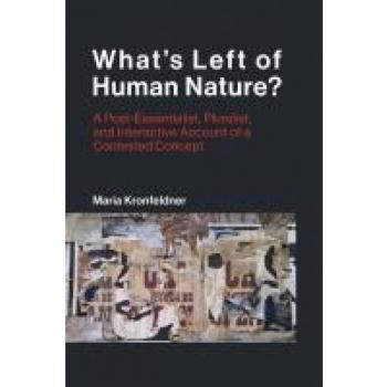What's Left of Human Nature?: A Post-Essentialist, Pluralist, and Interactive Account