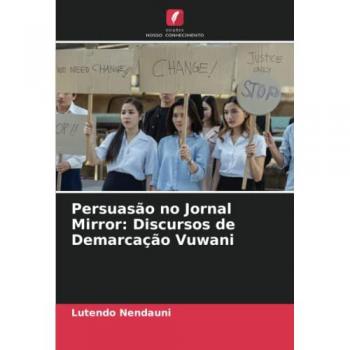 Nendauni, Lutendo: Persuasão no Jornal Mirror: Discursos de Demarcação Vuwani